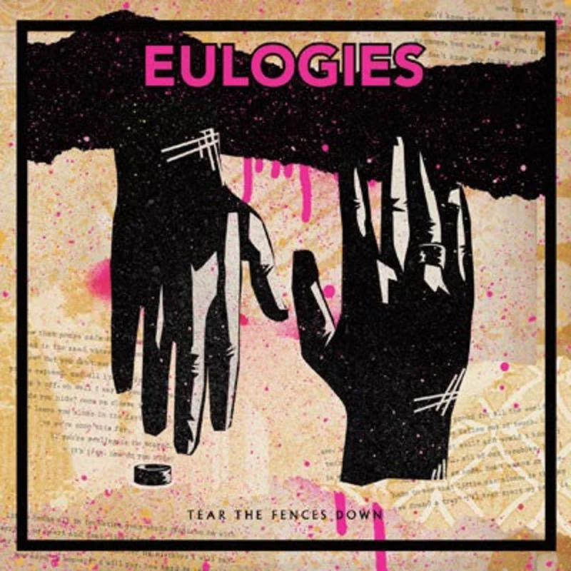 Eulogies - Tear The Fences Down