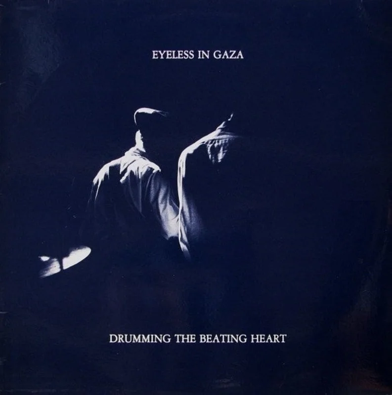 Eyeless In Gaza - Drumming The Beating Heart