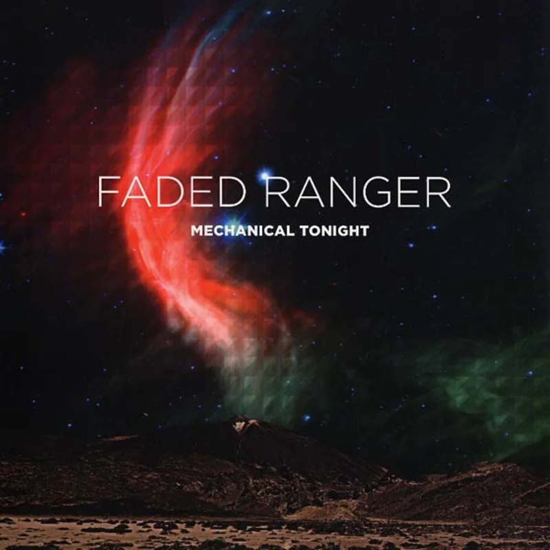 FADED RANGER Mechanical Tonight