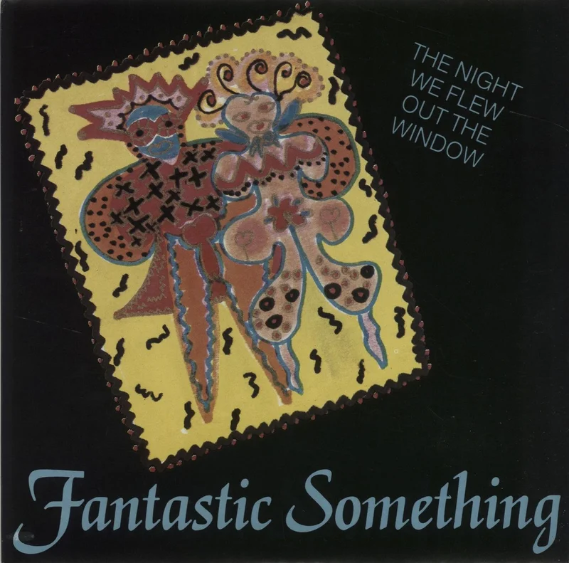 Fantastic Something The Night We Flew Out The Window UK 7" vinyl