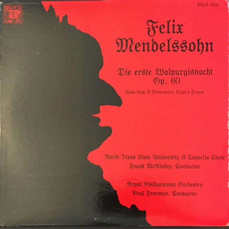 Felix Mendelssohn-Bartholdy, North Texas State University A Cappella Choir, Frank McKinley, Royal Philharmonic Orchestra, Paul Freeman - Die Erste Walpurgisnacht Op. 60 / Suite From A Midsummer Night's Dream