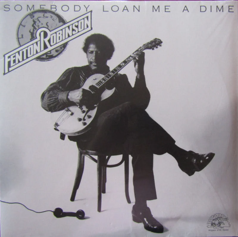 Fenton Robinson - Somebody Loan Me A Dime