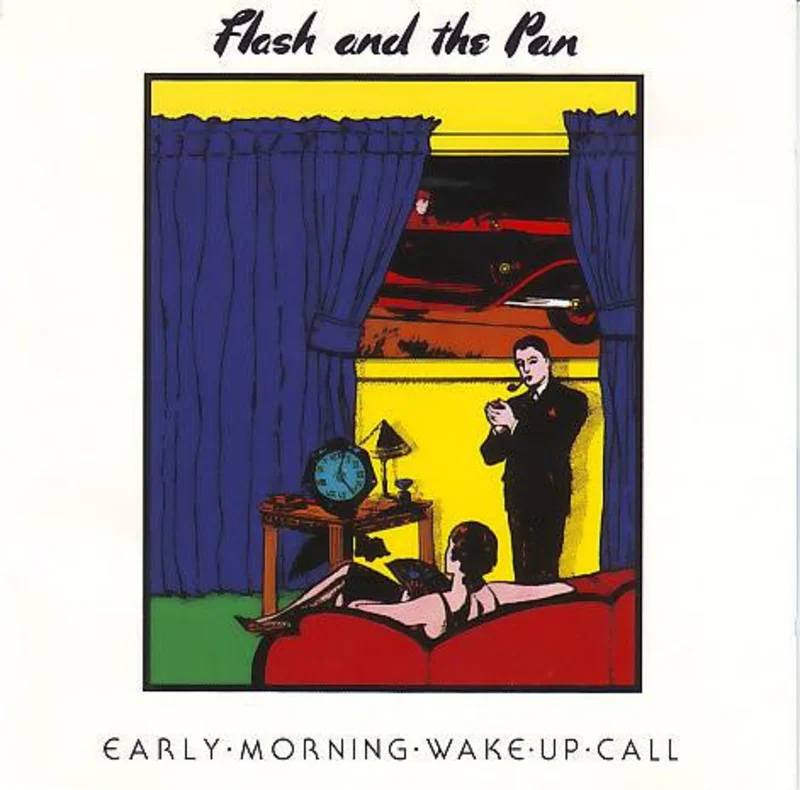 Flash & The Pan - Early Morning Wake Up Call