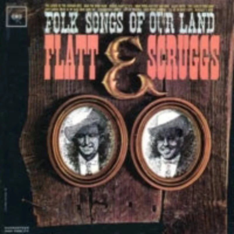 Flatt & Scruggs - Folk Songs Of Our Land