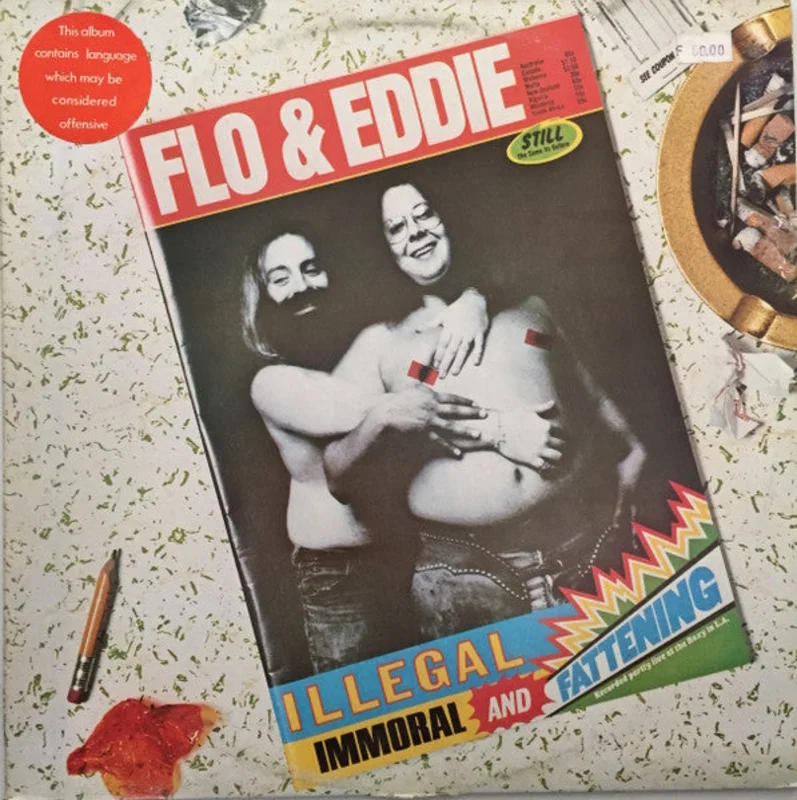 Flo & Eddie - Illegal, Immoral And Fattening