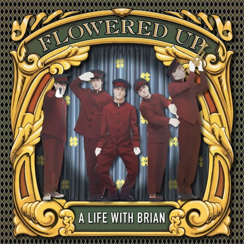 FLOWERED UP A Life With Brian