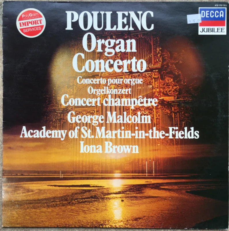 Francis Poulenc, George Malcolm, The Academy Of St. Martin-in-the-Fields, Iona Brown - Organ Concerto Concert Champtre