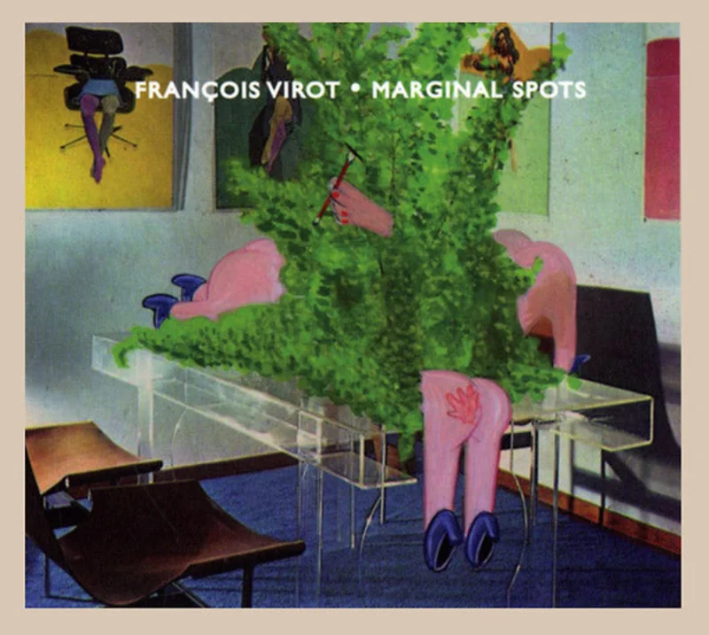 FRANCOIS VIROT Marginal Spots
