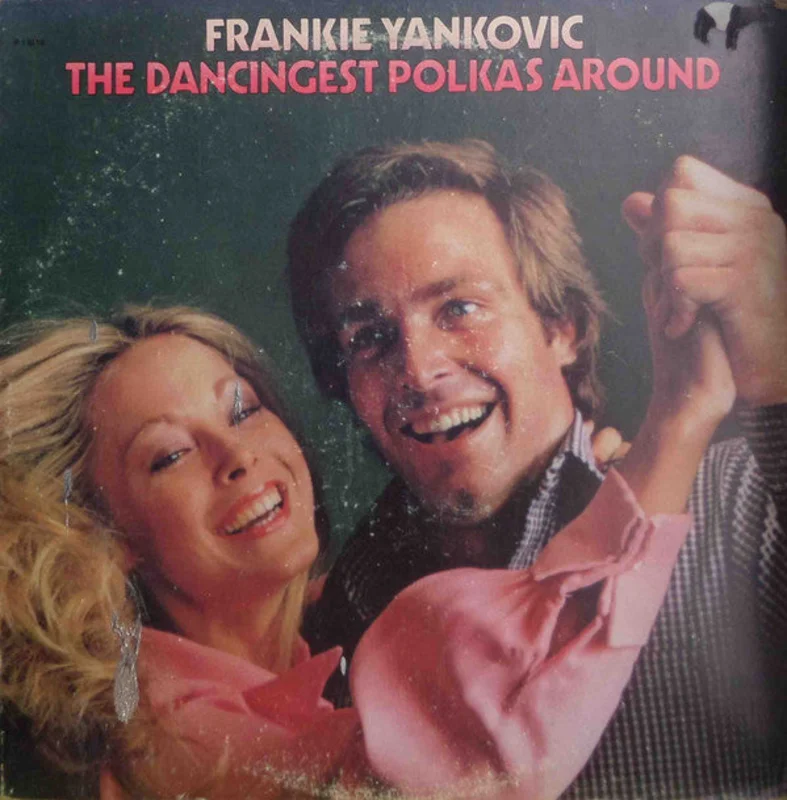 Frank Yankovic - The Dancingest Polkas Around