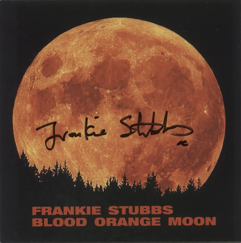 Frankie Stubbs Blood Orange Moon - Autographed UK 7" vinyl