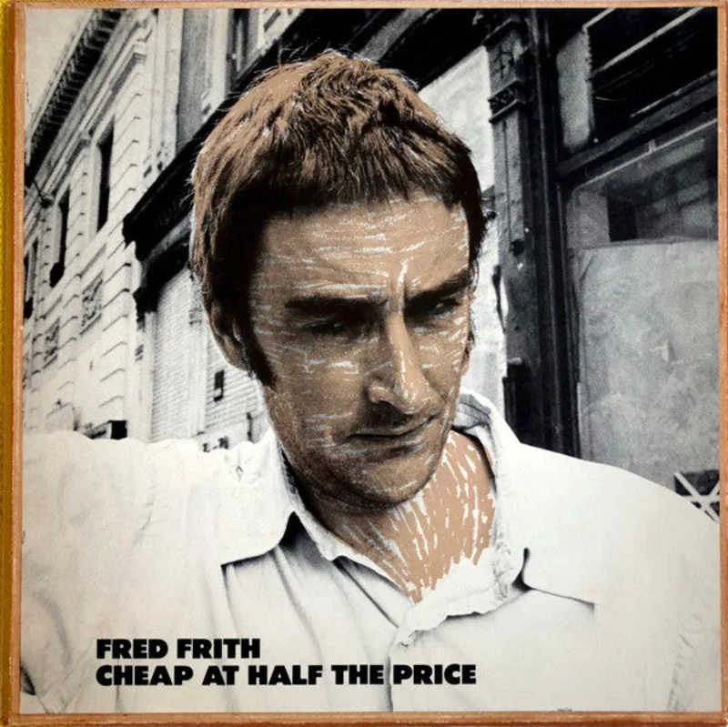 Fred Frith - Cheap At Half The Price
