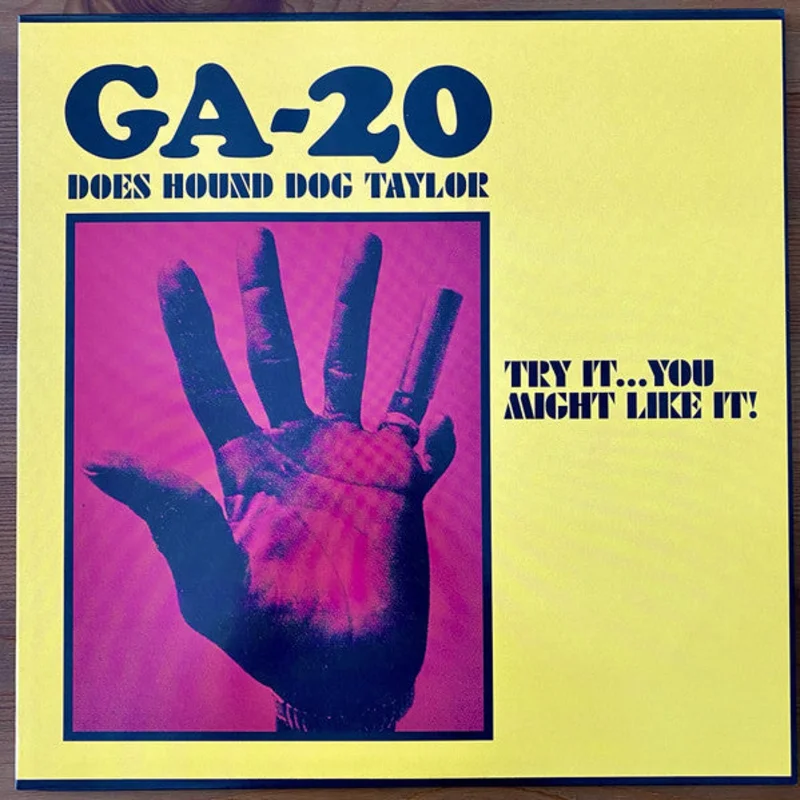 GA-20 - GA-20 Does Hound Dog Taylor: Try It...You Might Like It!