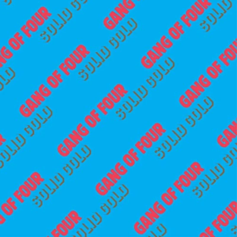 GANG OF FOUR Solid Gold