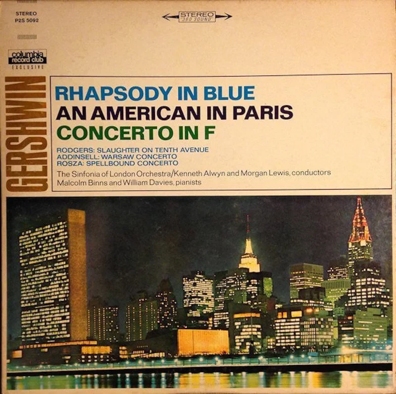 George Gershwin, Richard Rodgers, Richard Addinsell, Mikls Rzsa, The Sinfonia Of London, Kenneth Alwyn, Morgan Lewis, Malcolm Binns, William Davies - Rhapsody In Blue / An American In Paris / Concerto In F