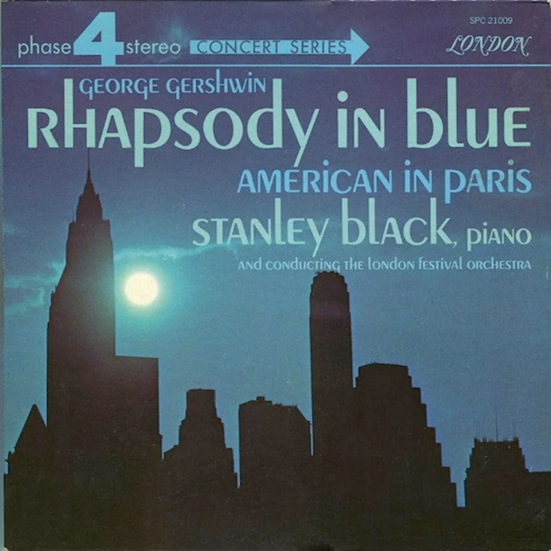 George Gershwin, Stanley Black, London Festival Orchestra - Rhapsody In Blue / American In Paris