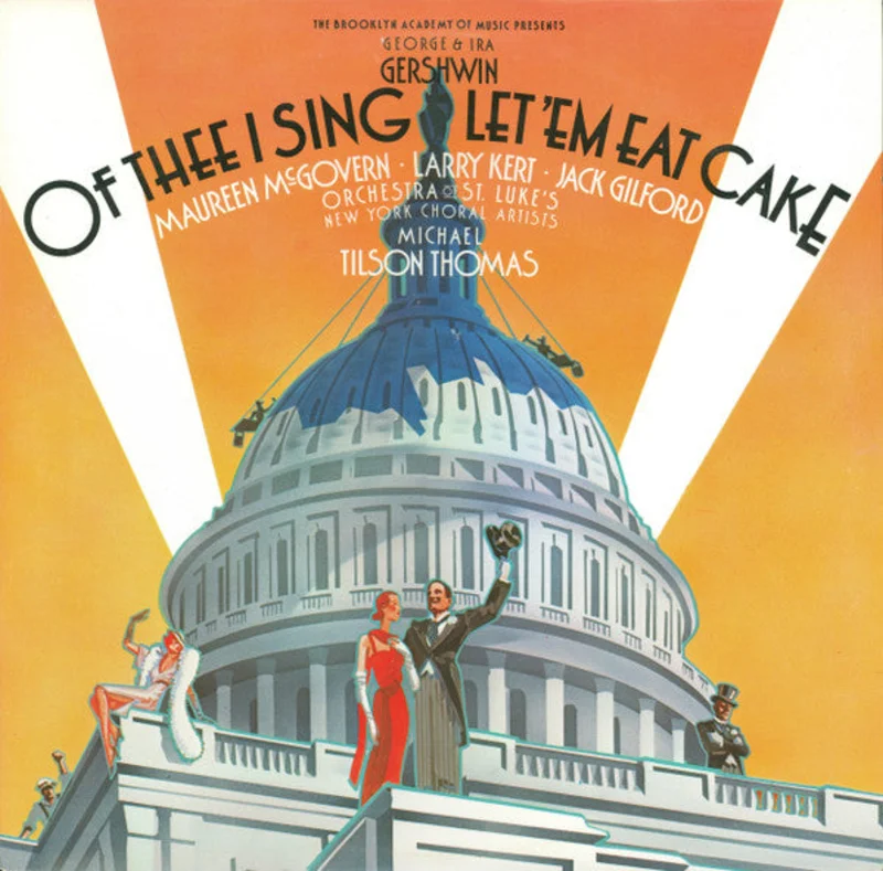 George & Ira Gershwin - Of Thee I Sing / Let 'Em Eat Cake