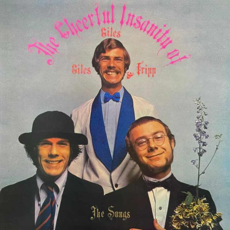 Giles, Giles And Fripp - The Cheerful Insanity Of Giles, Giles And Fripp (The Songs)