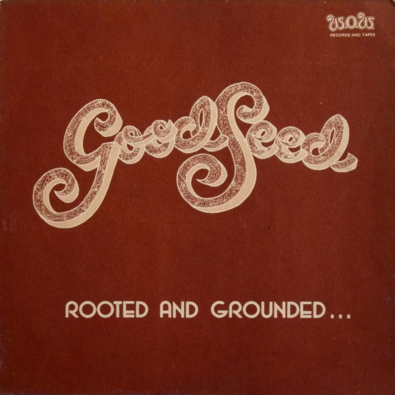 Good Seed - Rooted And Grounded