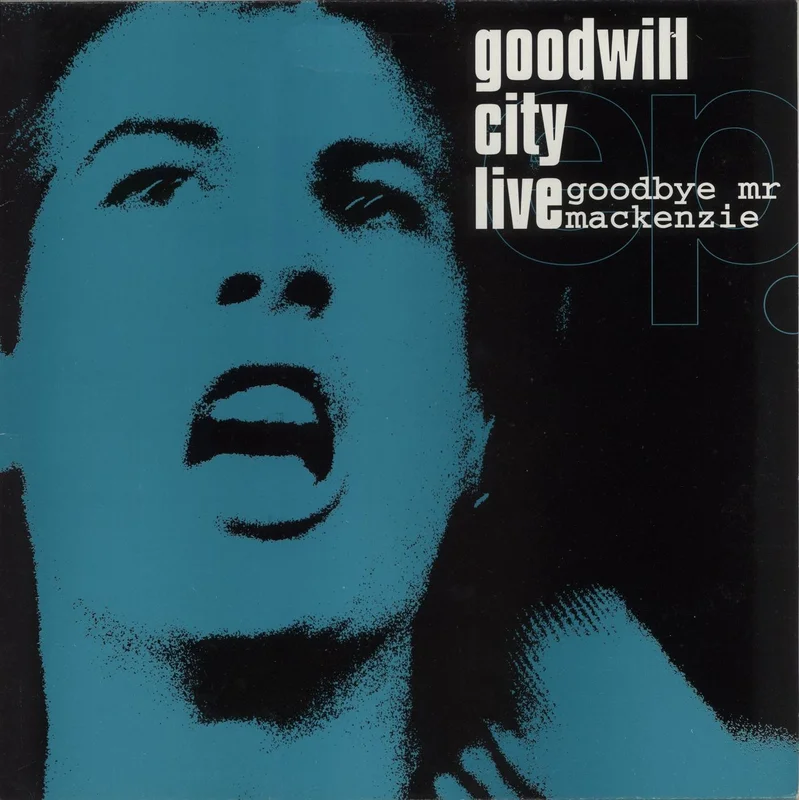 Goodbye Mr. Mackenzie Goodwill City Live UK 12" vinyl