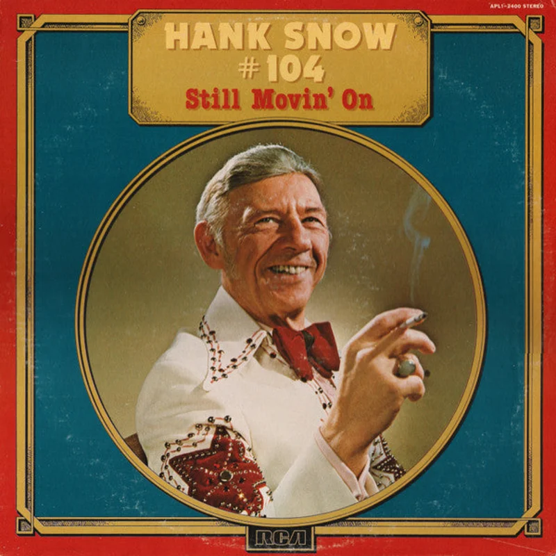 Hank Snow - #104 - Still Movin' On