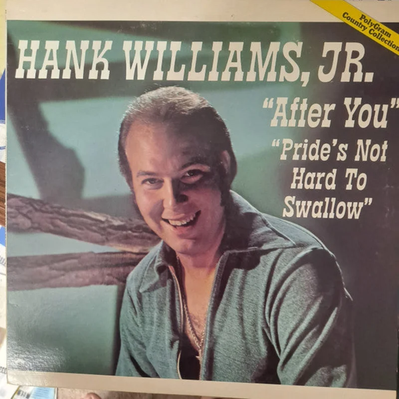 Hank Williams Jr. - After You / Pride's Not Hard To Swallow