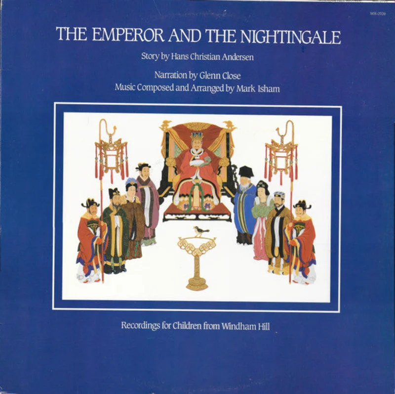 Hans Christian Andersen, Glenn Close, Mark Isham - The Emperor And The Nightingale