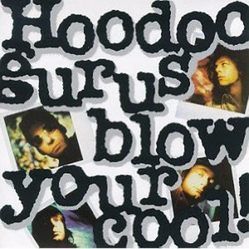 Hoodoo Gurus - Blow Your Cool!