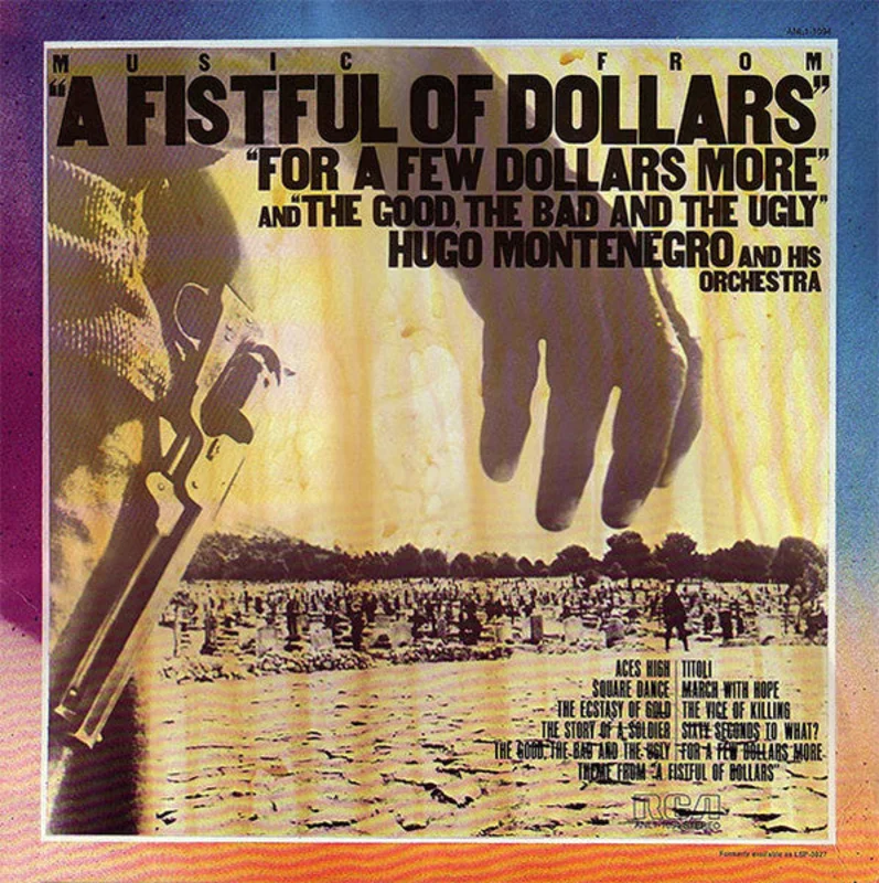 Hugo Montenegro And His Orchestra - Music From "A Fistful Of Dollars", "For A Few Dollars More" & "The Good, The Bad And The Ugly"