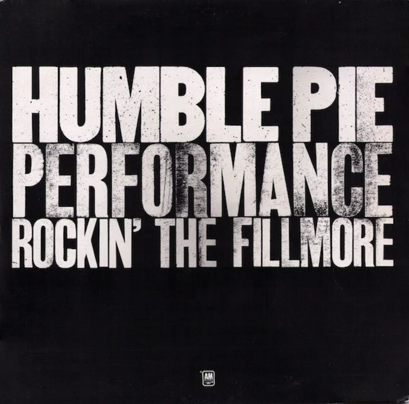 Humble Pie - Performance Rockin' The Fillmore