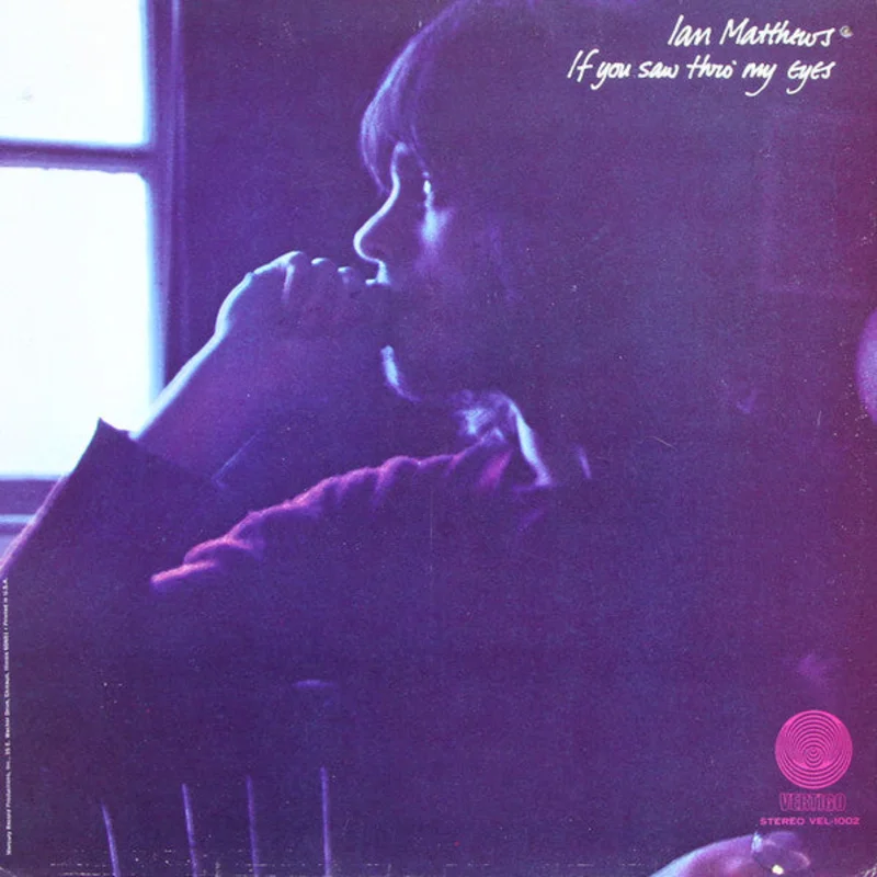 Iain Matthews - If You Saw Thro' My Eyes