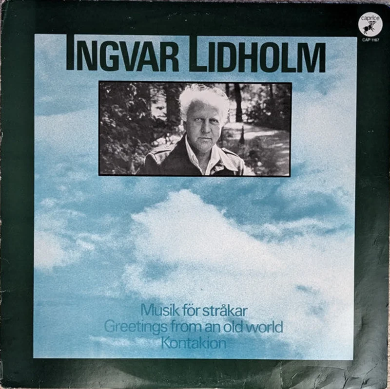 Ingvar Lidholm - Musik Fr Strkar / Greetings From An Old World / Kontakion