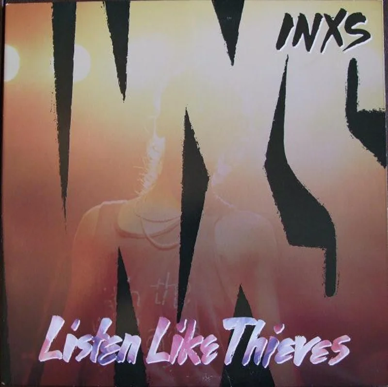 INXS - Listen Like Thieves