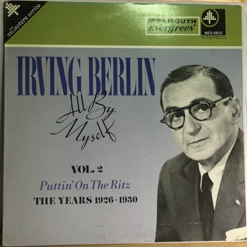 Irving Berlin - All By Myself: Vol. 2: Puttin' On The Ritz; The Years 1926 - 1930