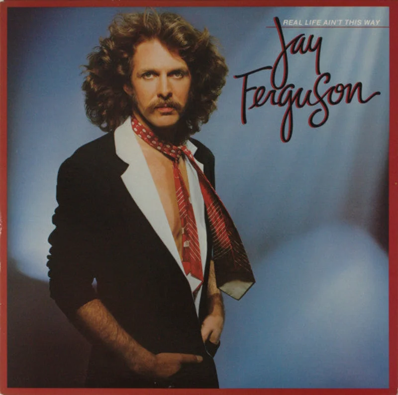 Jay Ferguson - Real Life Ain't This Way
