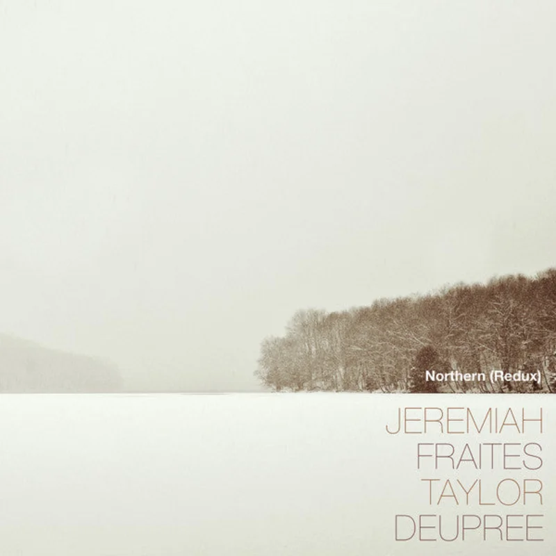 Jeremy Fraites, Taylor Deupree - Northern (Redux)