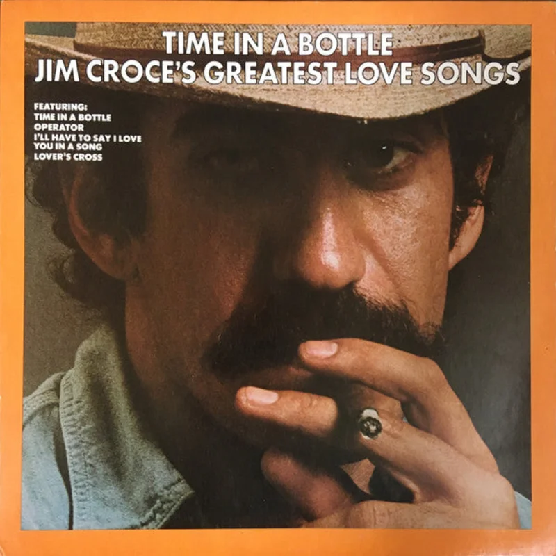 Jim Croce - Time In A Bottle, Jim Croce's Greatest Love Songs