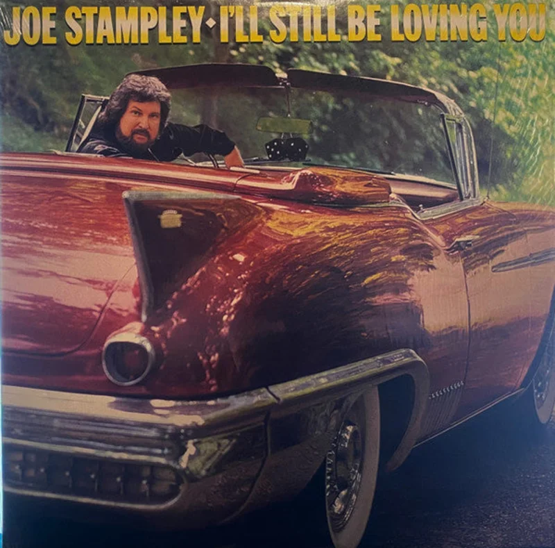 Joe Stampley - I'll Still Be Loving You