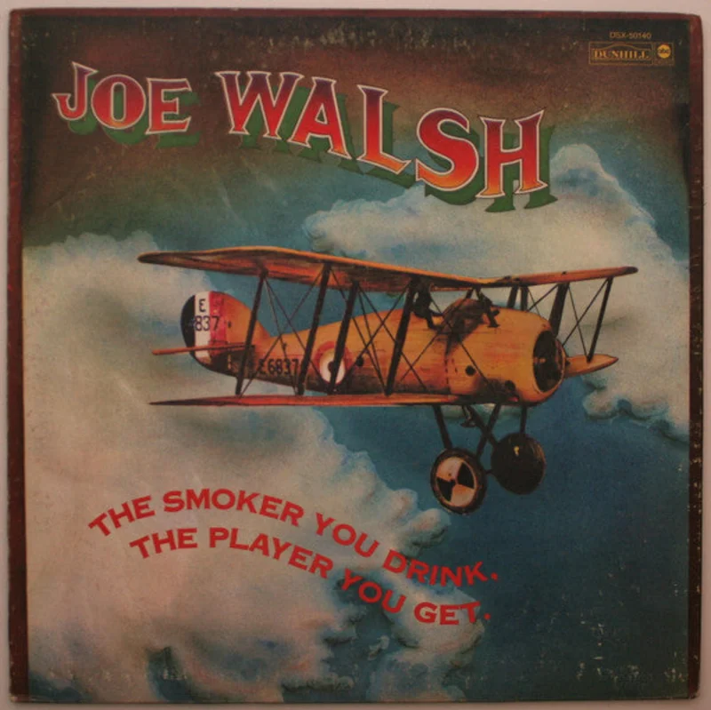 Joe Walsh - The Smoker You Drink, The Player You Get