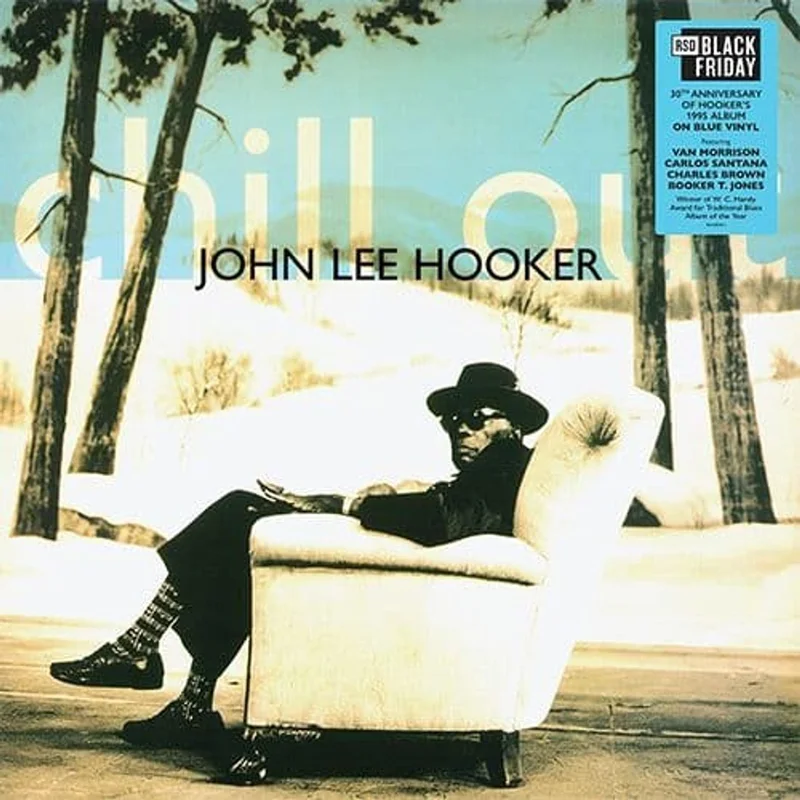 John Lee Hooker Chill Out - RSD Black Friday 2025 - 30th Anniversary Edition - Blue Vinyl - Sealed US Vinyl LP