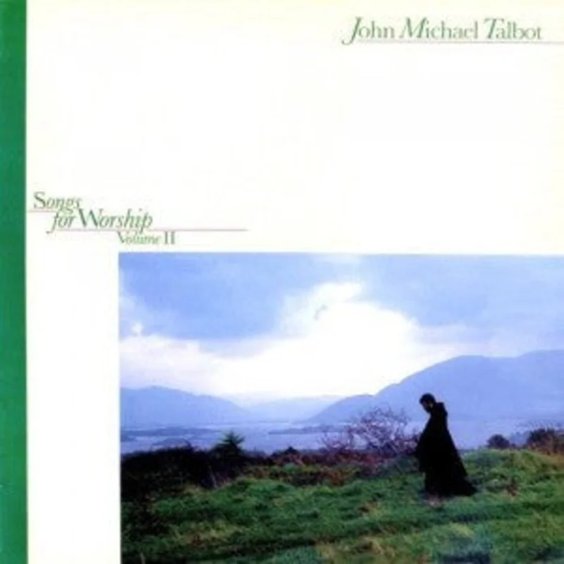 John Michael Talbot - Songs For Worship Volume II
