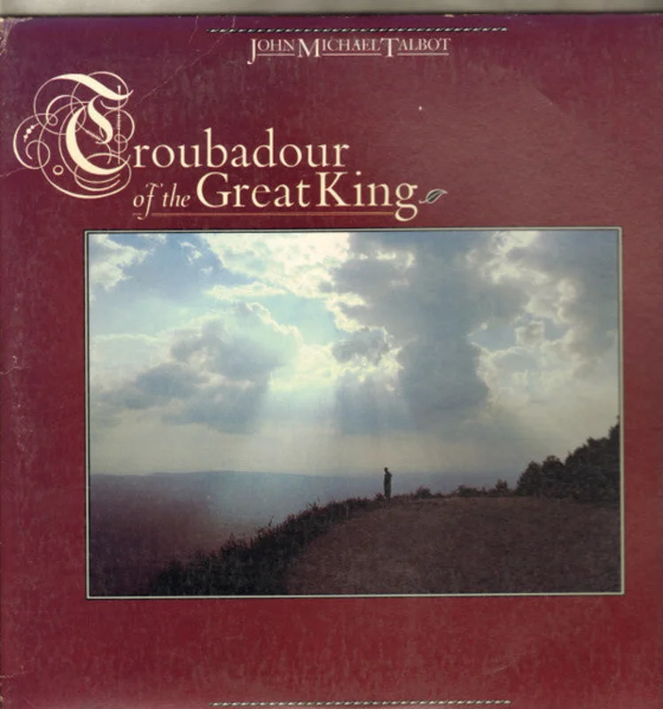 John Michael Talbot - Troubadour Of The Great King