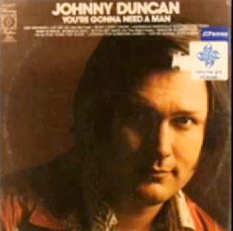 Johnny Duncan - You're Gonna Need A Man