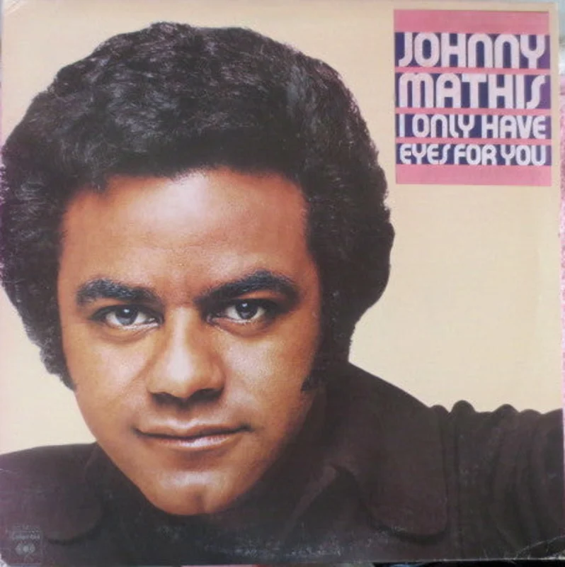 Johnny Mathis - I Only Have Eyes For You / (Do You Know Where You're Going To) Theme From Mahogany