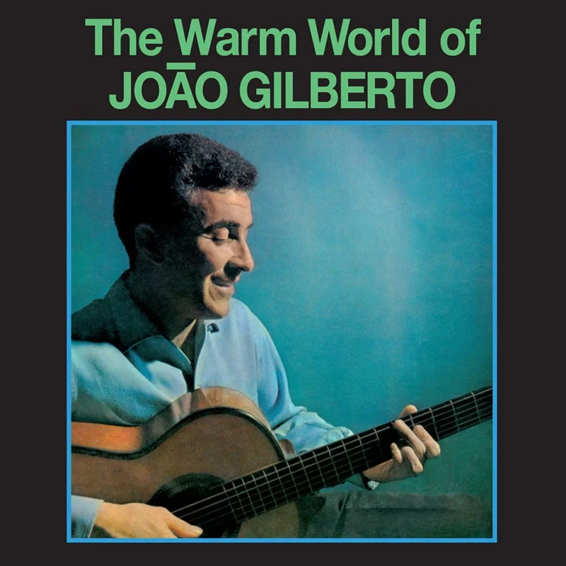 Joo Gilberto - The Warm World Of Joo Gilberto (Waxtime In Colour) (Arrives in 21 days)