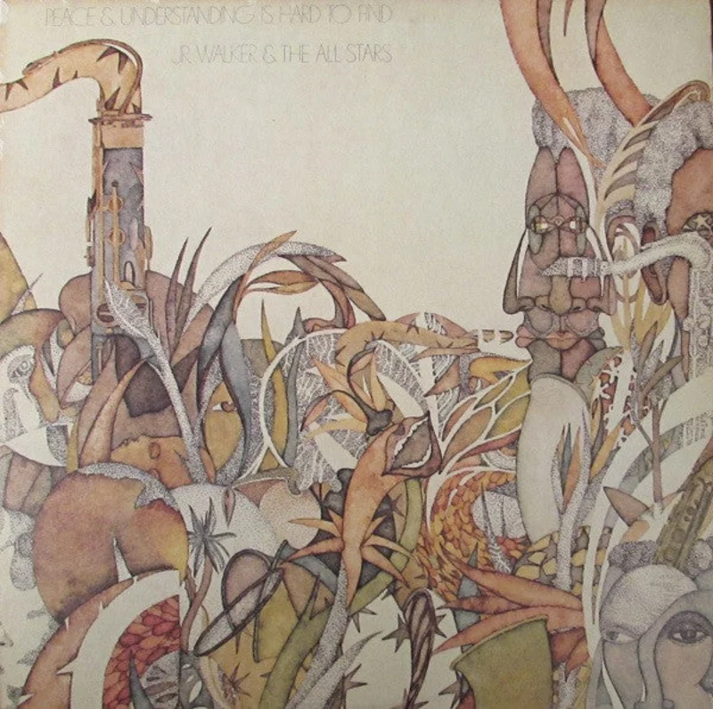 Junior Walker & The All Stars - Peace & Understanding Is Hard To Find