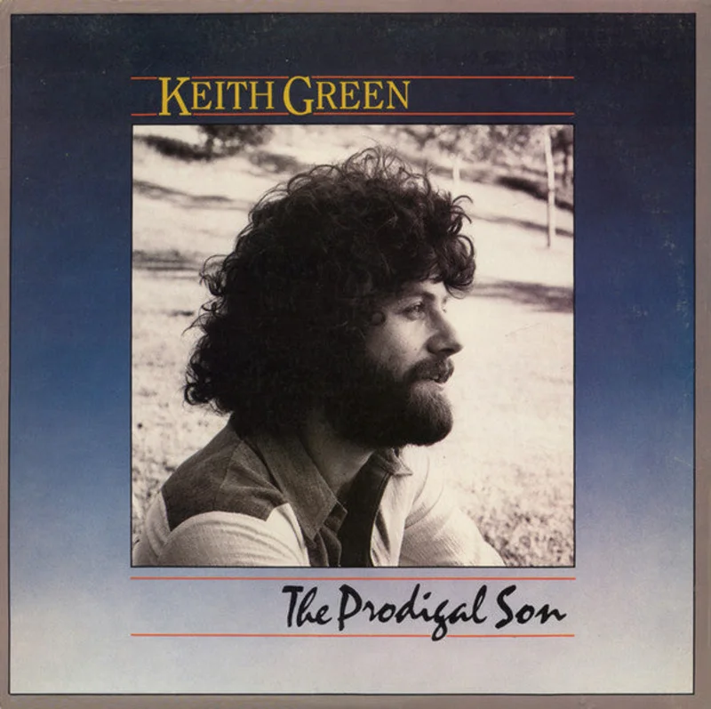 Keith Green - The Prodigal Son
