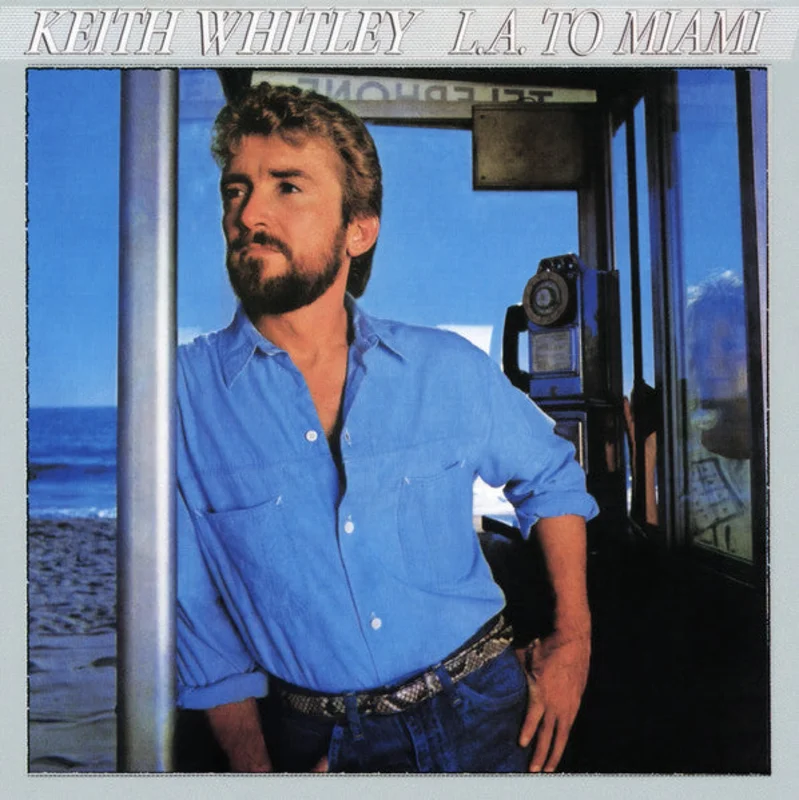 Keith Whitley - L.A. To Miami