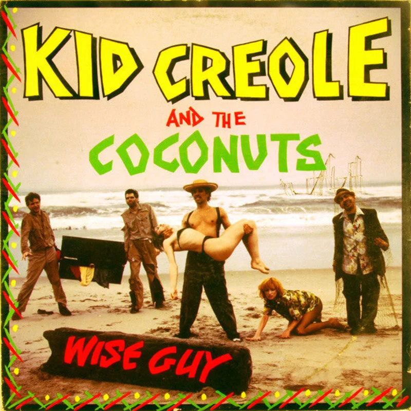 Kid Creole And The Coconuts - Wise Guy