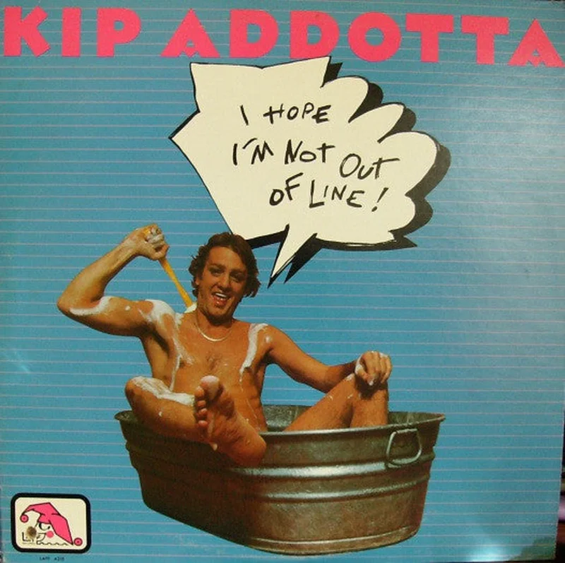 Kip Addotta - I Hope I'm Not Out Of Line!