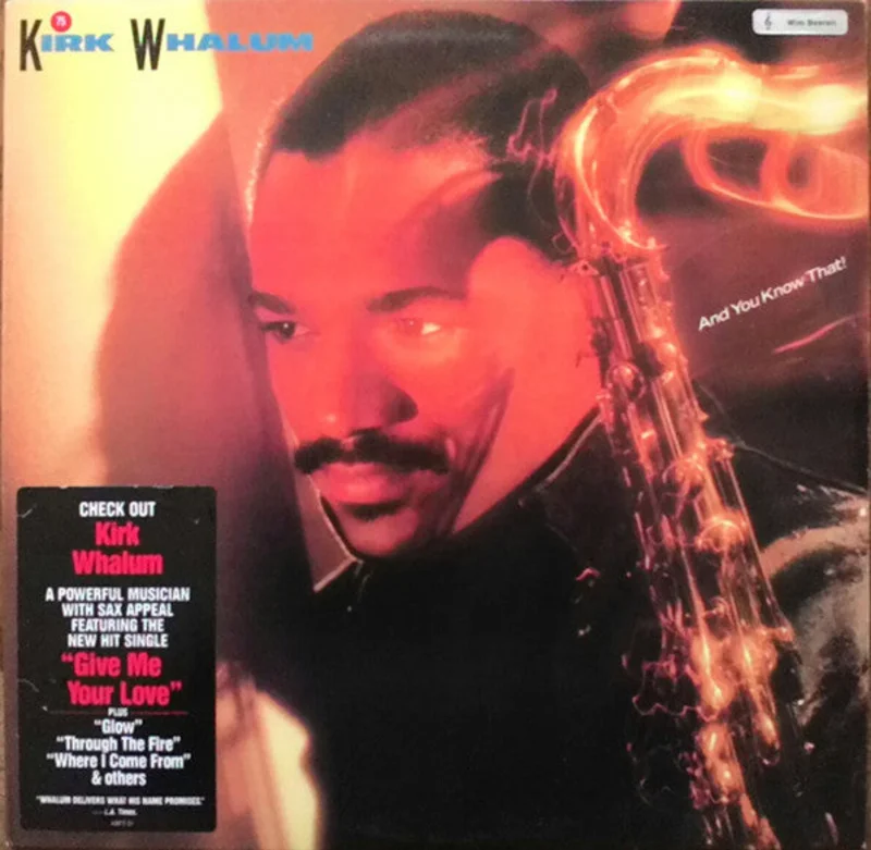 Kirk Whalum - And You Know That!